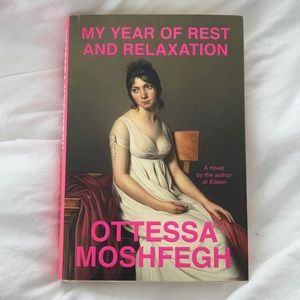 My Year of Rest and Relaxation by Ottessa Moshfegh